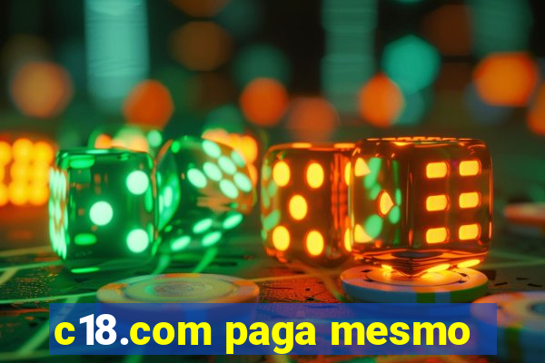 c18.com paga mesmo